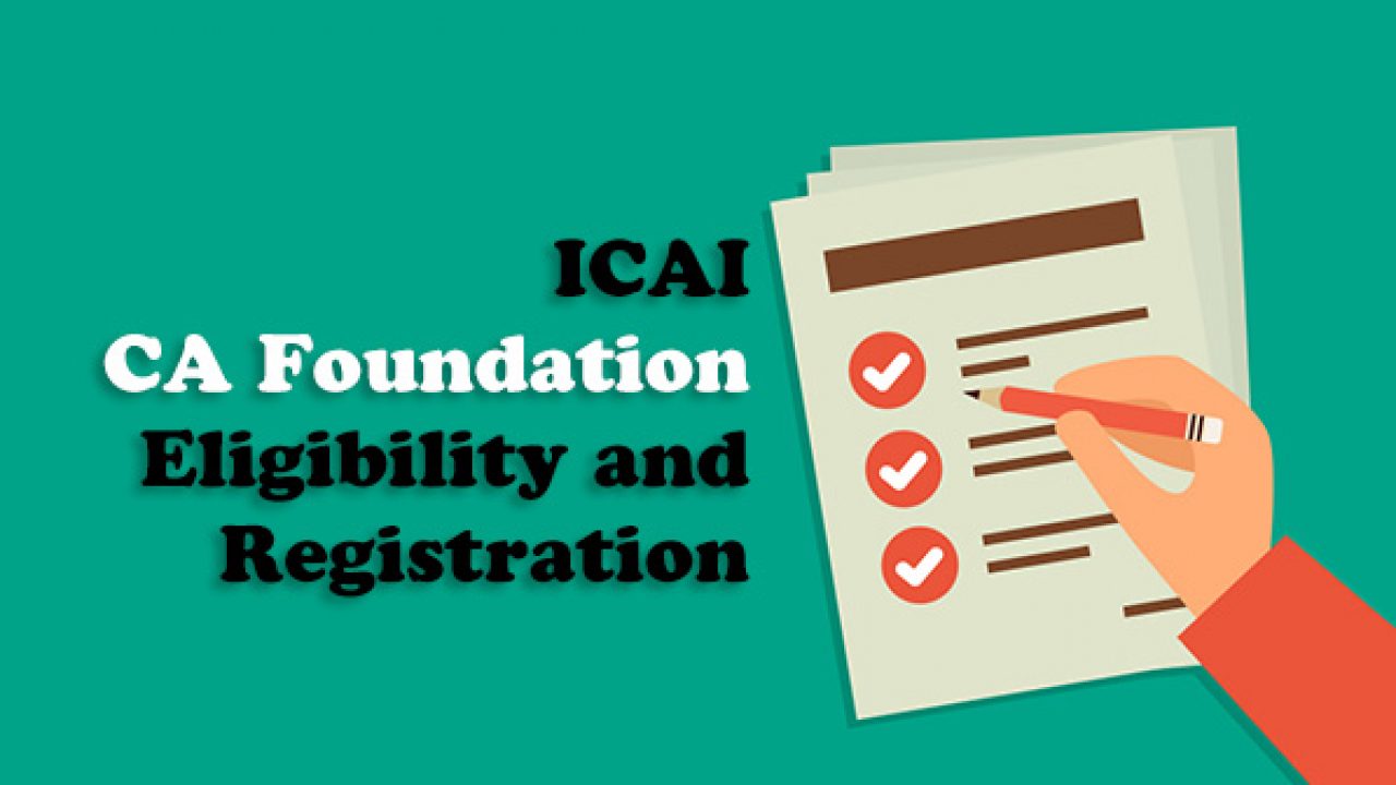 Icai Ca Foundation Registration Eligibility Criteria 2021 Apply Now