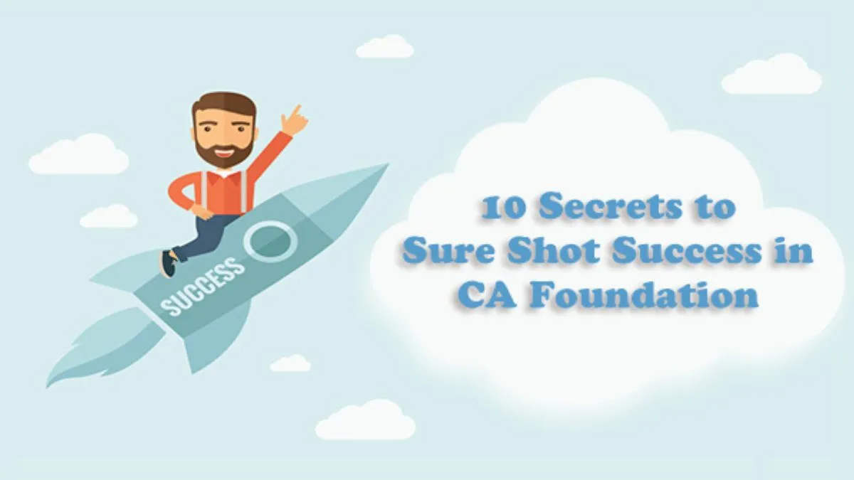 10 Secrets to Sure Shot Success in CA Foundation