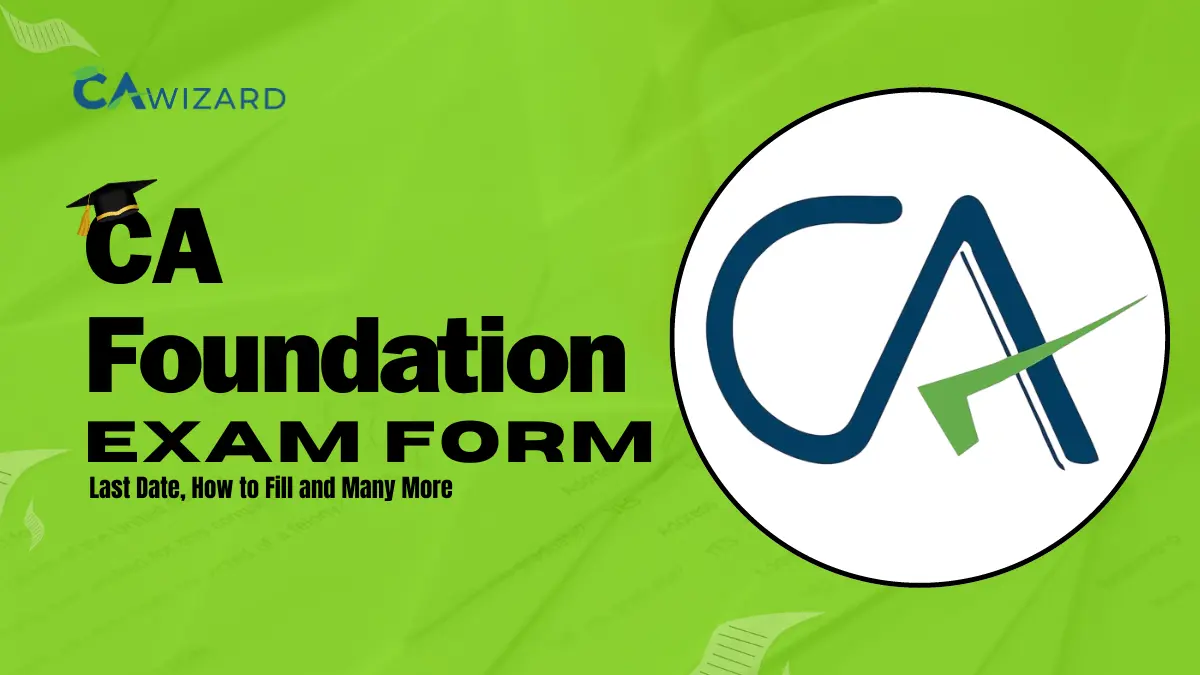 CA Foundation Exam Form September 2024 Last Date & Apply Online