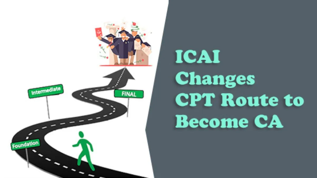 ICAI Changes CPT Route to Become CA