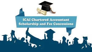 ICAI Chartered Accountant Scholarship and Fee Concessions