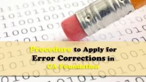 Procedure to Apply for Error Corrections in CA Foundation 2026
