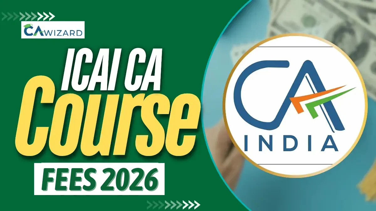ICAI CA Course Fees for Foundation, Inter and Final