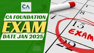 CA Foundation Exam Date Jan 2025