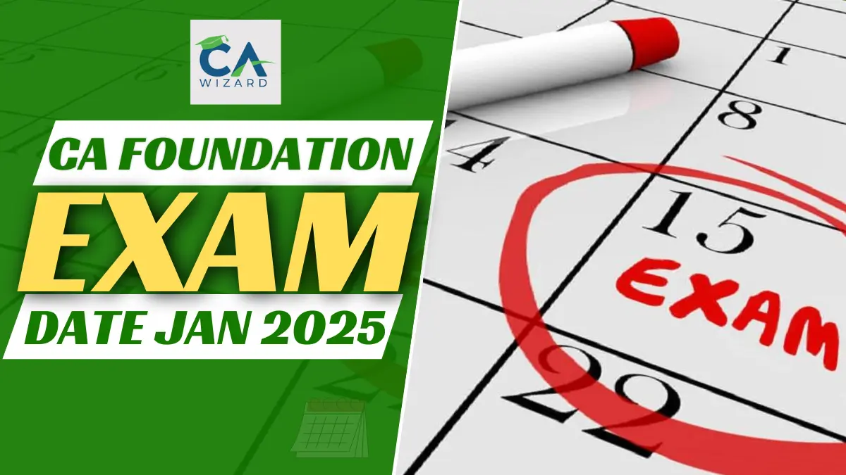 ICAI CA Foundation Exam Date Jan 2025 (Out): Last Date, How to Apply