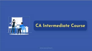 CA Intermediate Course May 2023- Registration, Fees & Syllabus