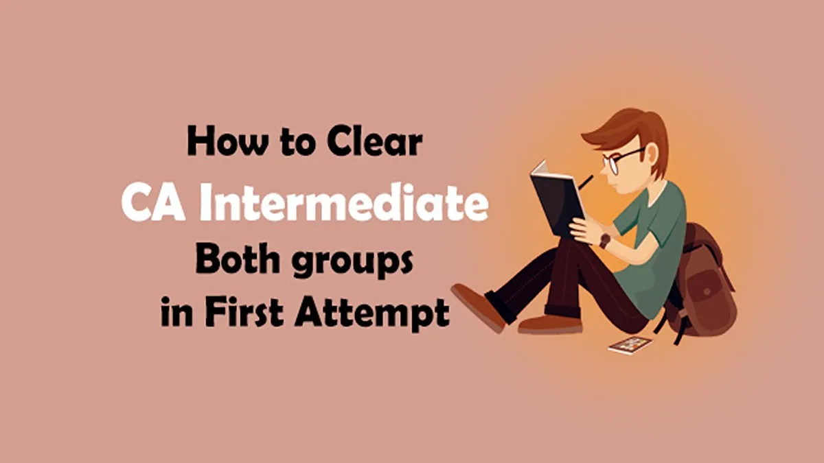 How to Clear CA Intermediate Both Groups in First Attempt