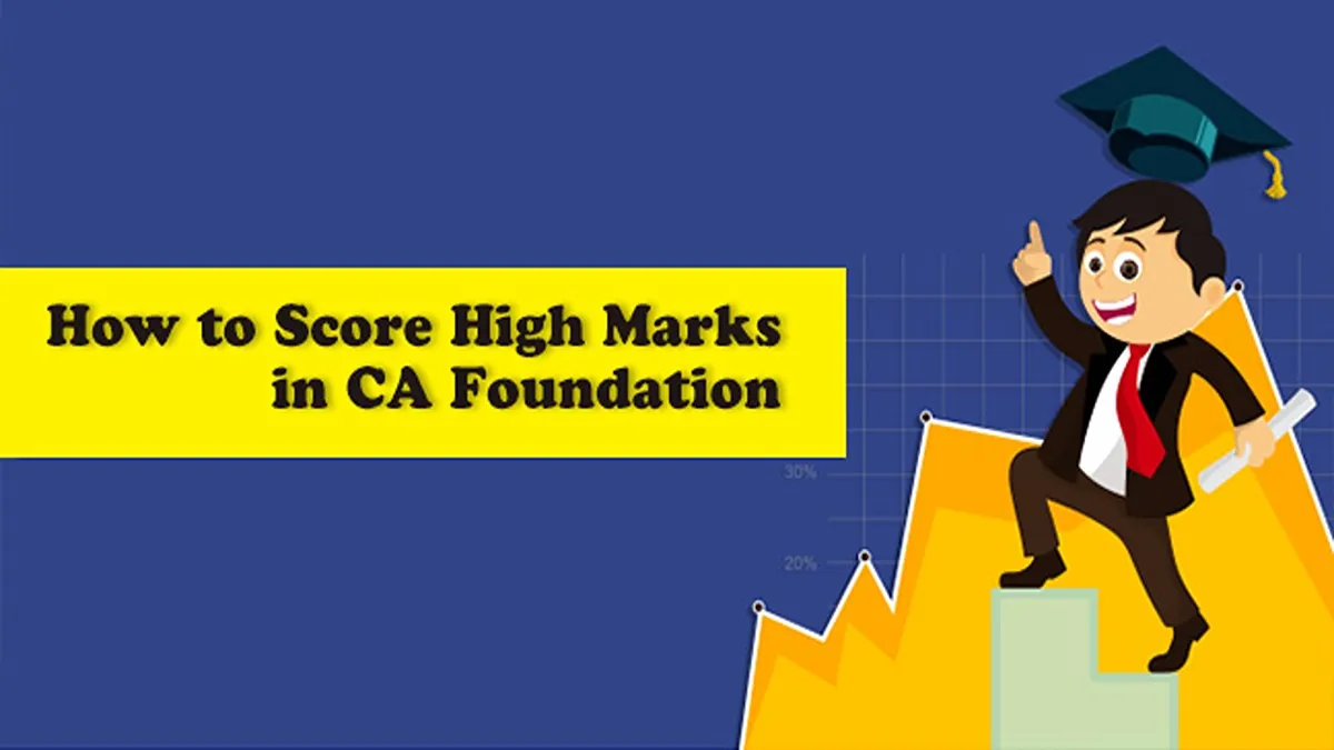 How to Score High Marks in CA Foundation (Upcoming Examination)
