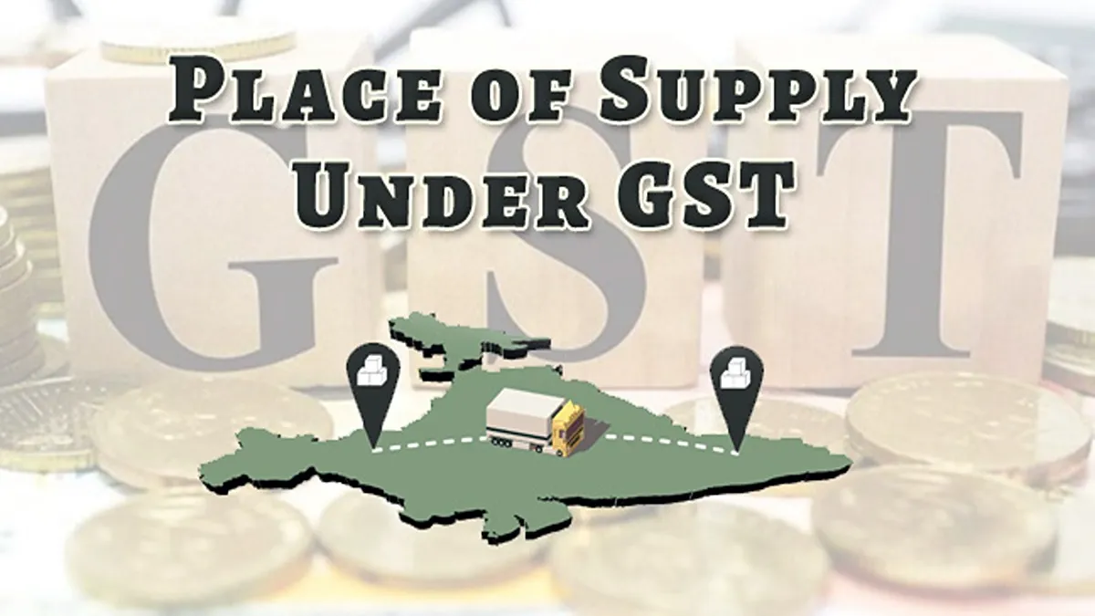 Place of Supply Under GST- Rules with Examples