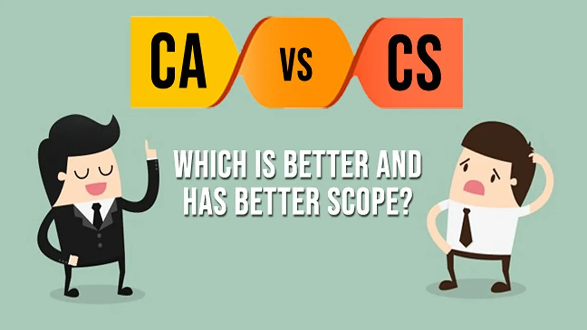 "CA vs CS- Difference between CA and CS-Which is better scope wise and salaries wise and has more career option"
