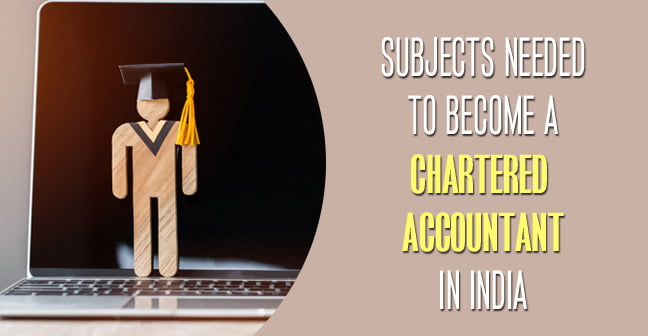 what-ca-subjects-are-needed-to-become-chartered-accountant-in-india