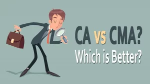 CA vs CMA - Which option is Better?