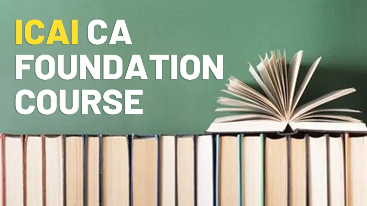 CA Foundation Course Eligibility, Registration, Subjects