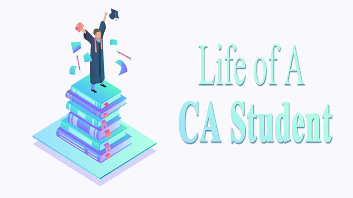 Life of a Chartered Accountancy (CA) Students