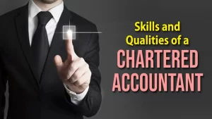 Skills and Qualities of a Chartered Accountant