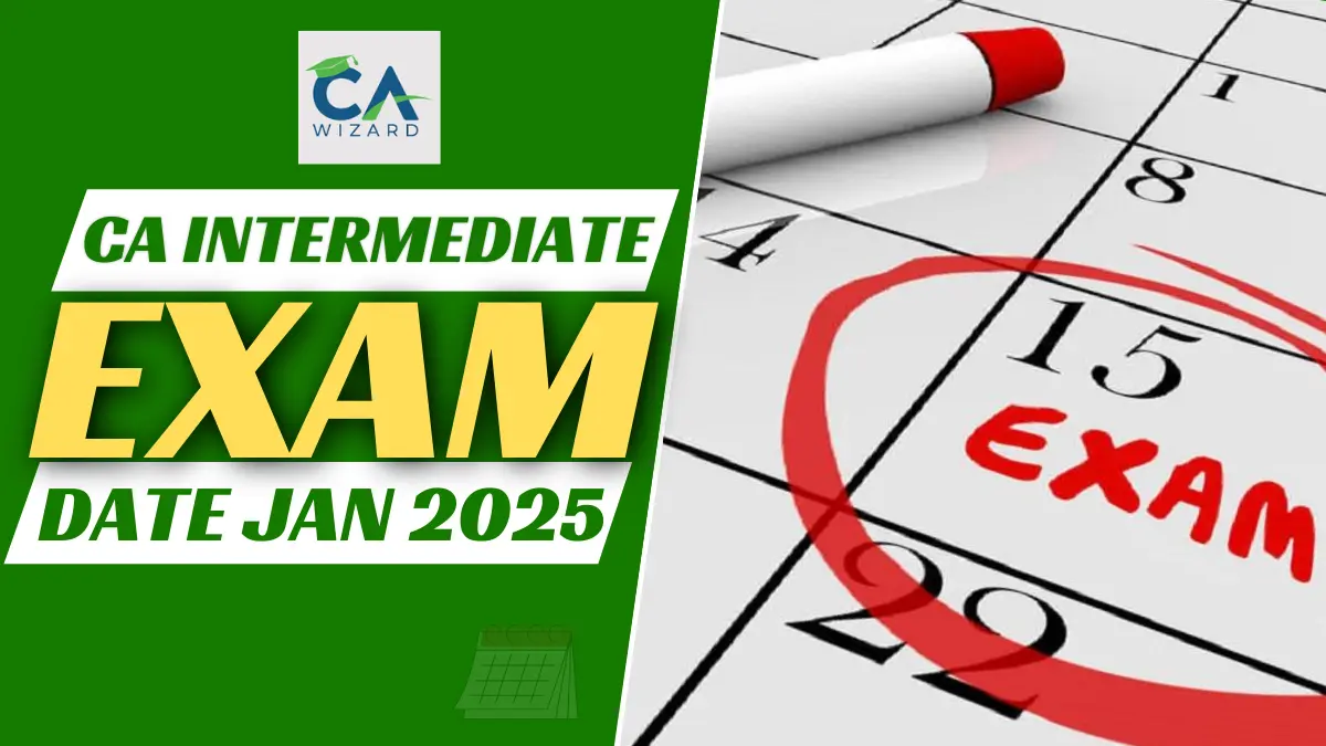 CA Intermediate Exam Date Jan 2025 (Out): Last Date to Apply