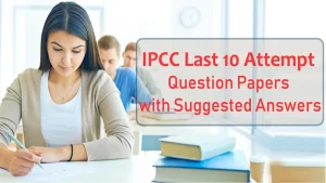 ipcc last 10 attempts question paper with solutions