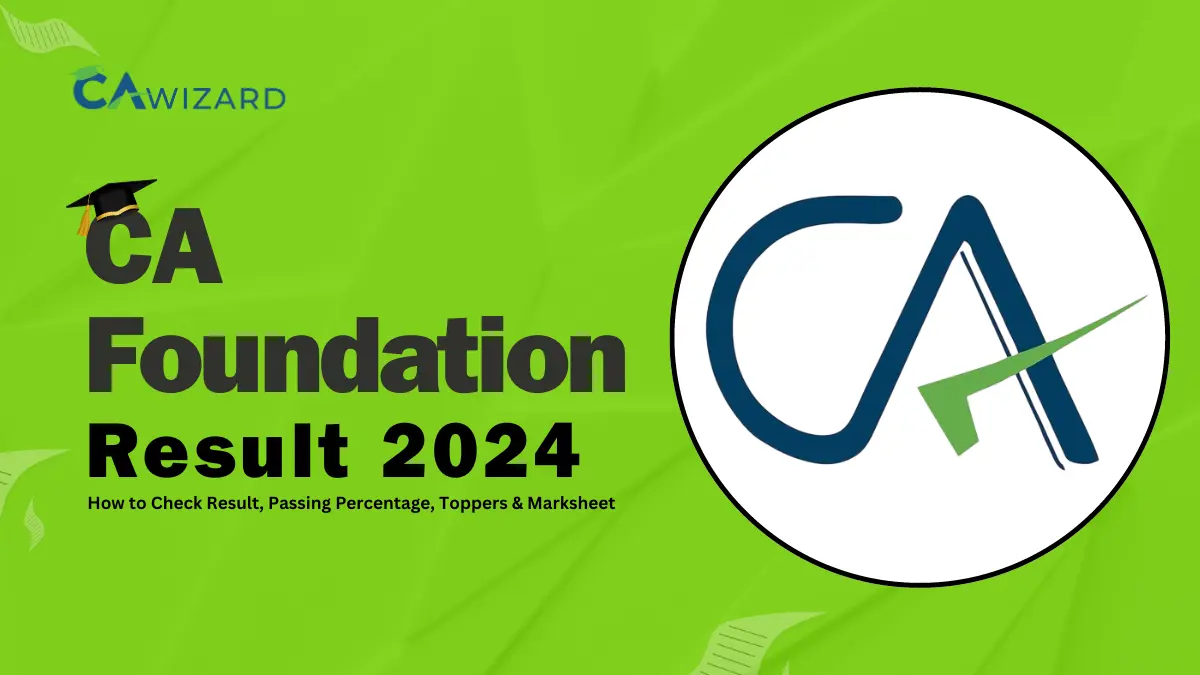 CA Foundation Result June 2024: Date, Pass Percentage & Topper