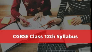 CGBSE Class 12th Syllabus all Details