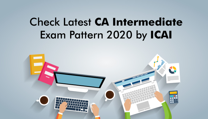 ca-intermediate-examination-pattern-and-marking-strategy-2021