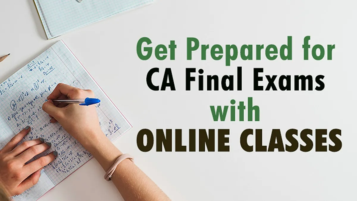 Get Prepared for CA final Exams with Online Classes
