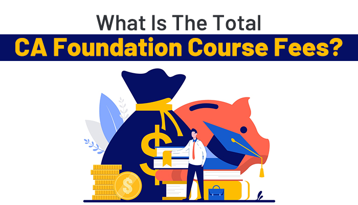 what-is-the-total-ca-foundation-course-fees-2022