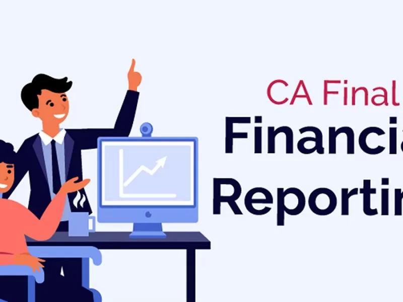 CA Final financial reporting