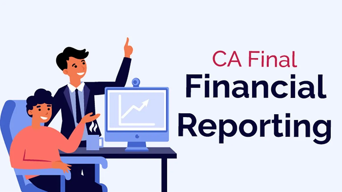 CA Final financial reporting