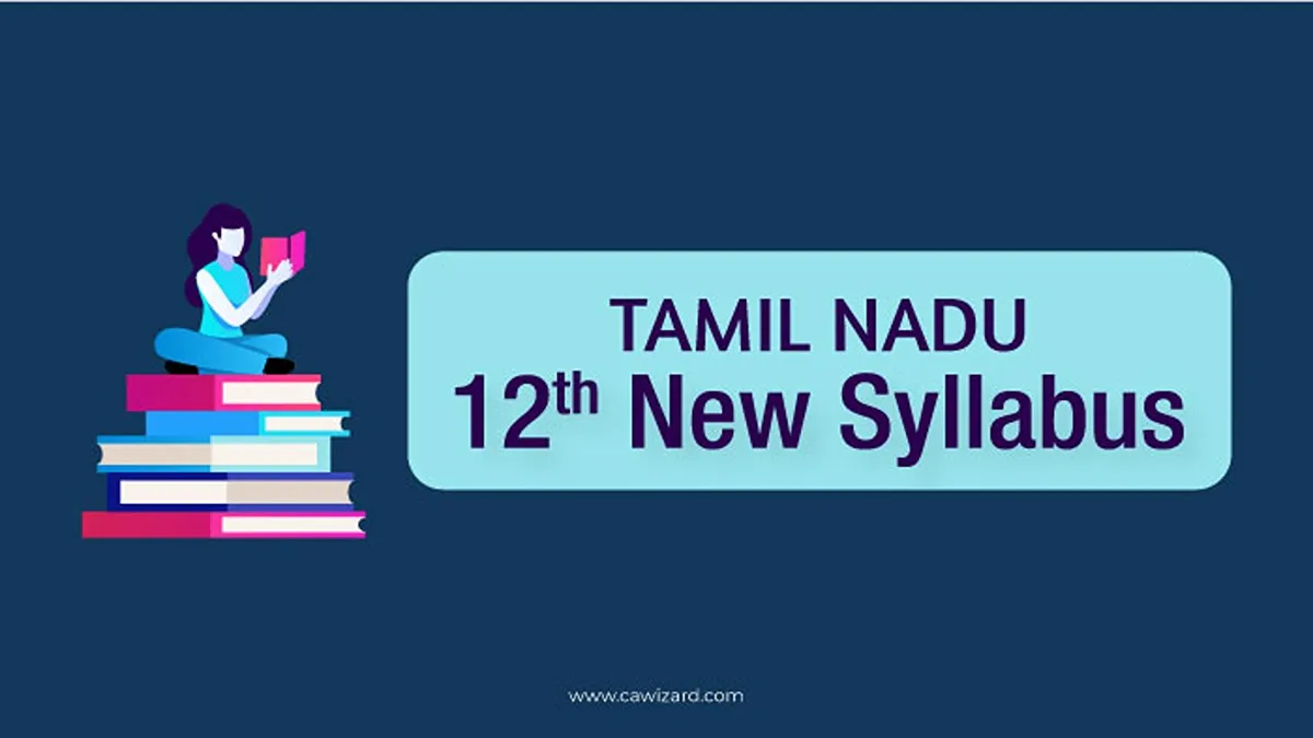 Get the Latest and Updated Tamil Nadu 12th New Syllabus.