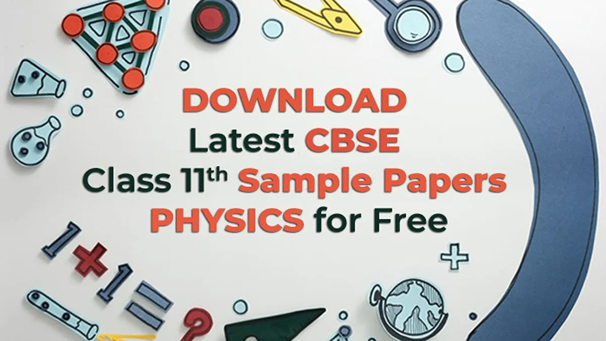 Latest CBSE Class 11 Sample Papers Physics for Free