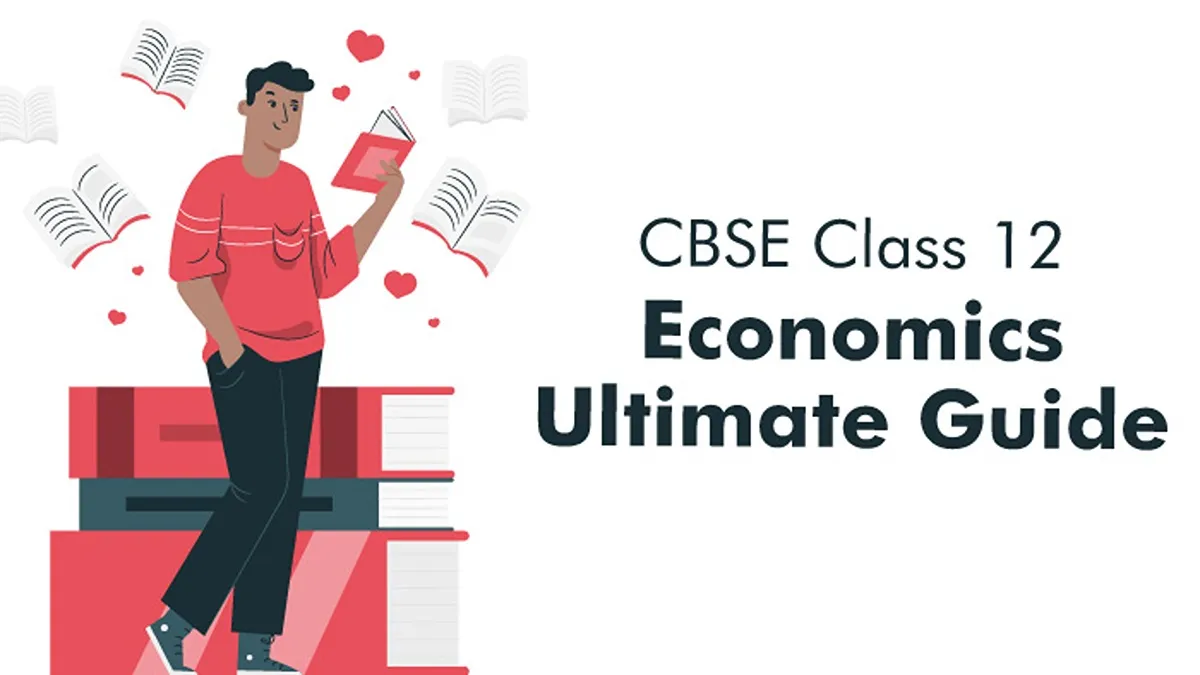 CBSE Class 12 Economics Ultimate Guide