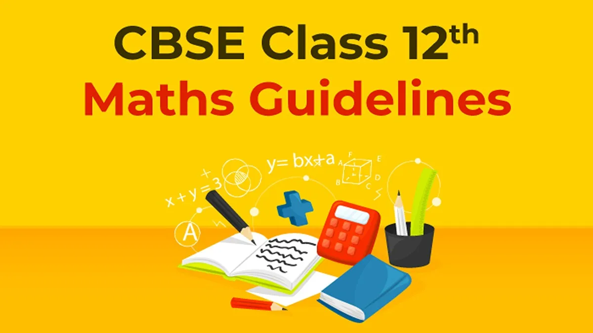 CBSE Class 12 Maths Guidelines