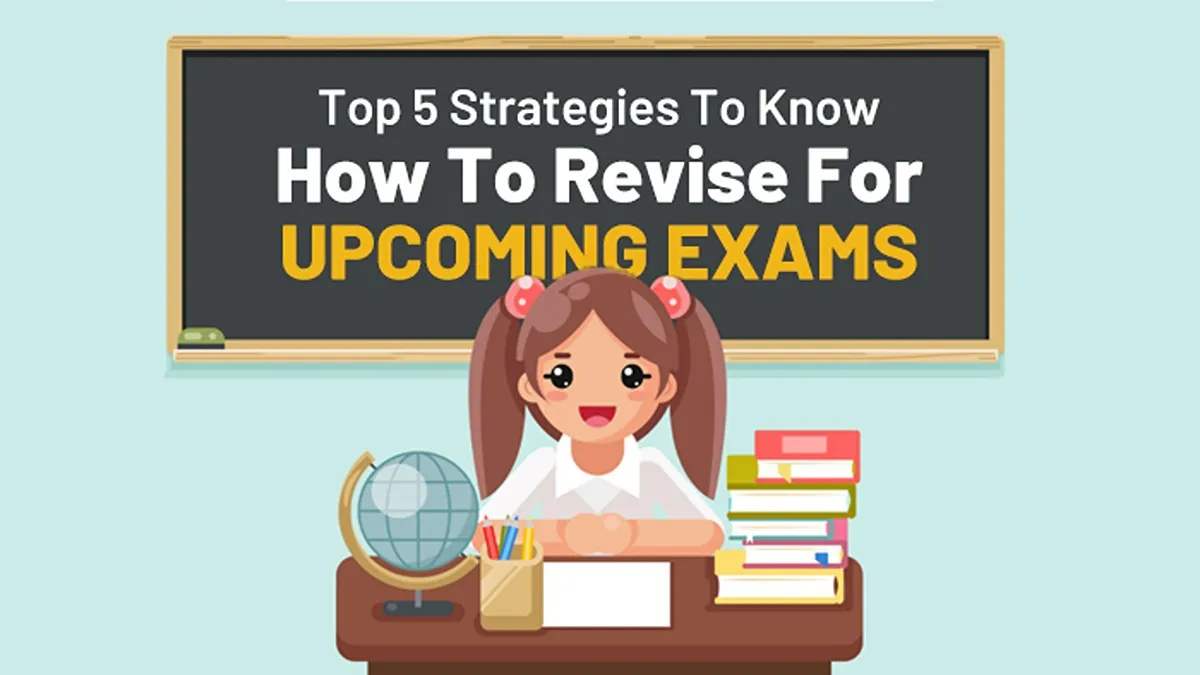 Strategies To Know How To Revise For Upcoming Exams