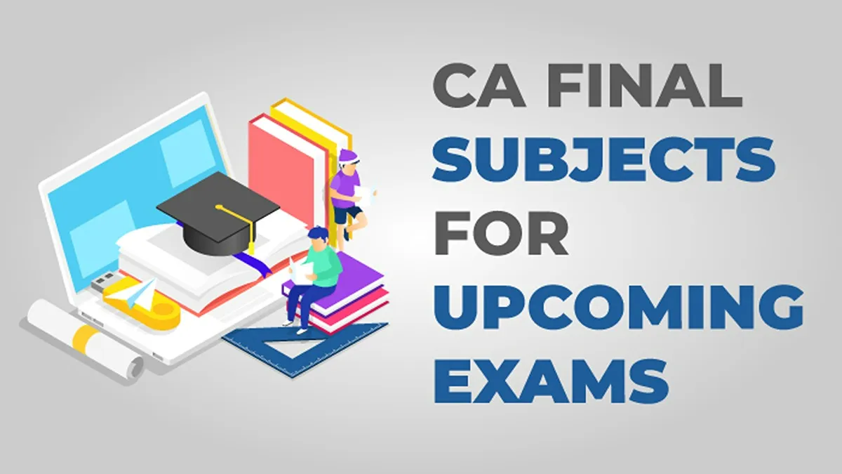 CA Final Subjects for Upcoming Exams