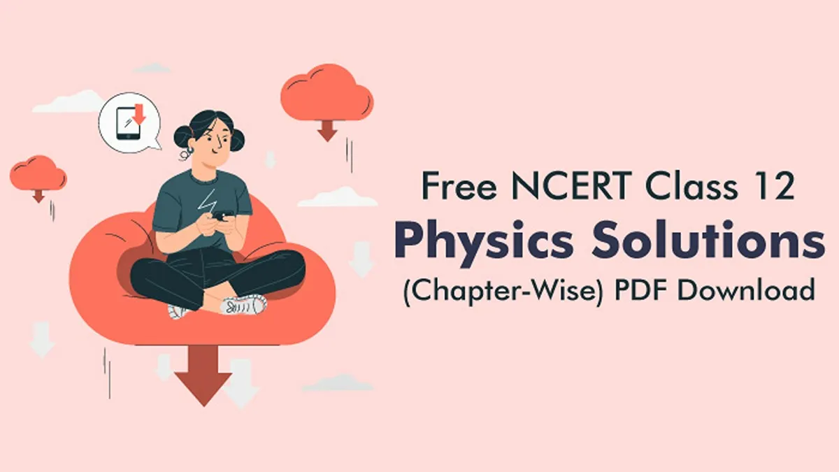 Free NCERT Class 12 Physics Solutions (Chapter-Wise)