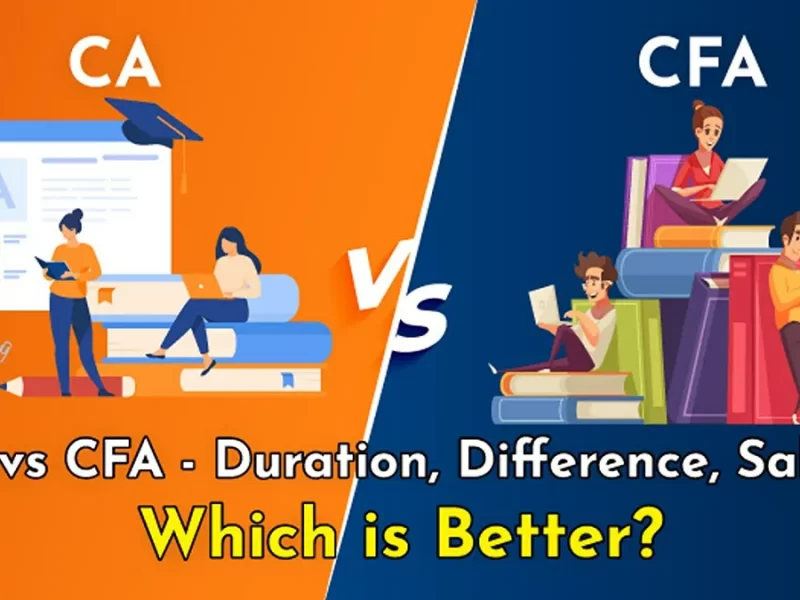 CA vs CFA – Difference, Duration Salary, Find Which is Better