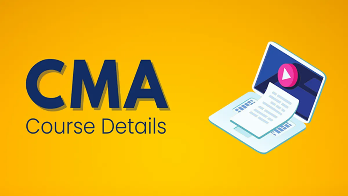 CMA Course- Details, Duration, Syllabus & Fees Complete Guide