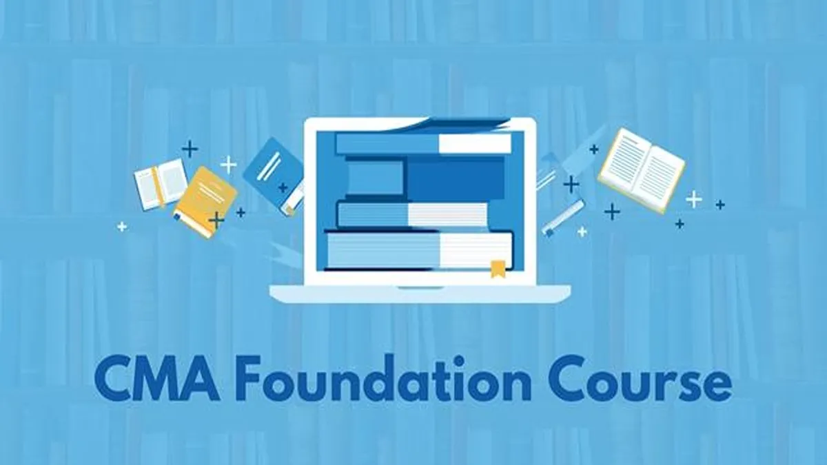CMA Foundation Course - Syllabus, Registration & Fees