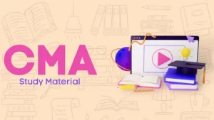 latest ICMAI CMA Study material for Foundation, Intermediate and Final.