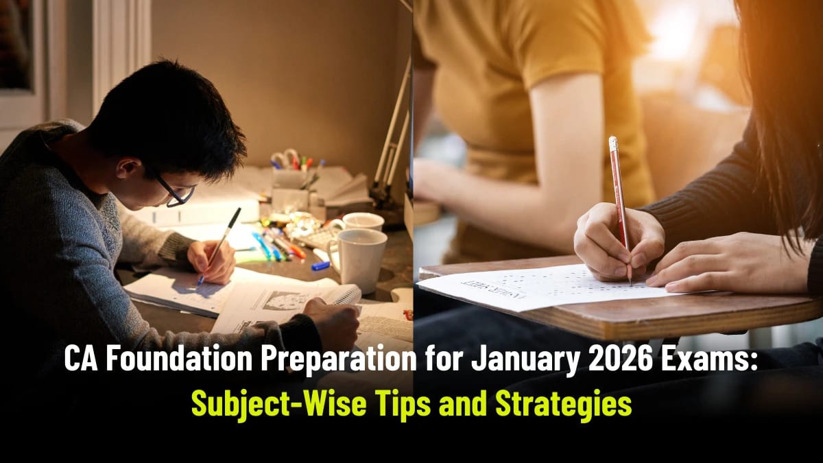 CA Foundation Preparation for January 2026 Exams: Subject-Wise Tips and Strategies