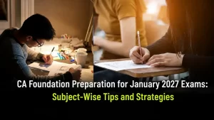 How To Prepare For CA Foundation Jan 2027 Exams