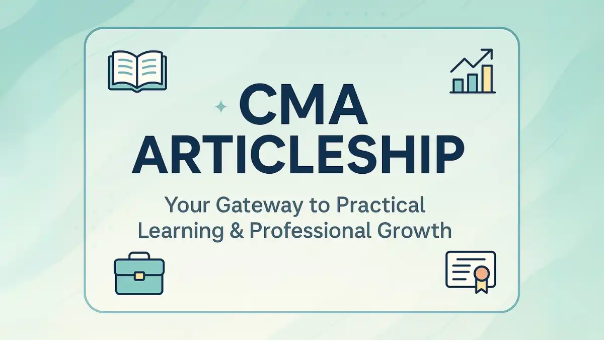 Complete Guide to CMA Articleship: Eligibility, Duration & Stipend