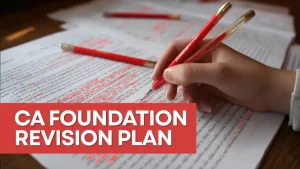 CA Foundation Revision Plan – Tips & Strategy for 2026
