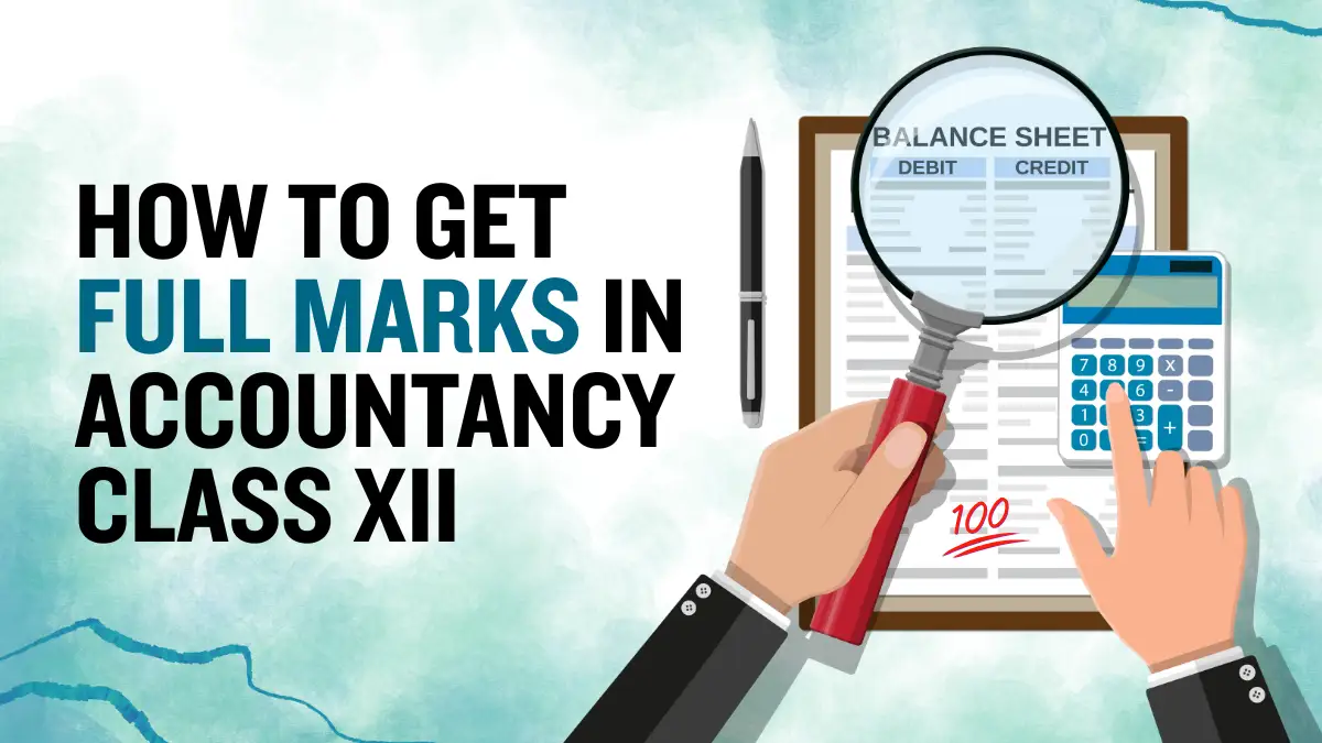 How to Get Full Marks in Accountancy Class 12
