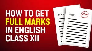 How to Get Full Marks in English Class 12