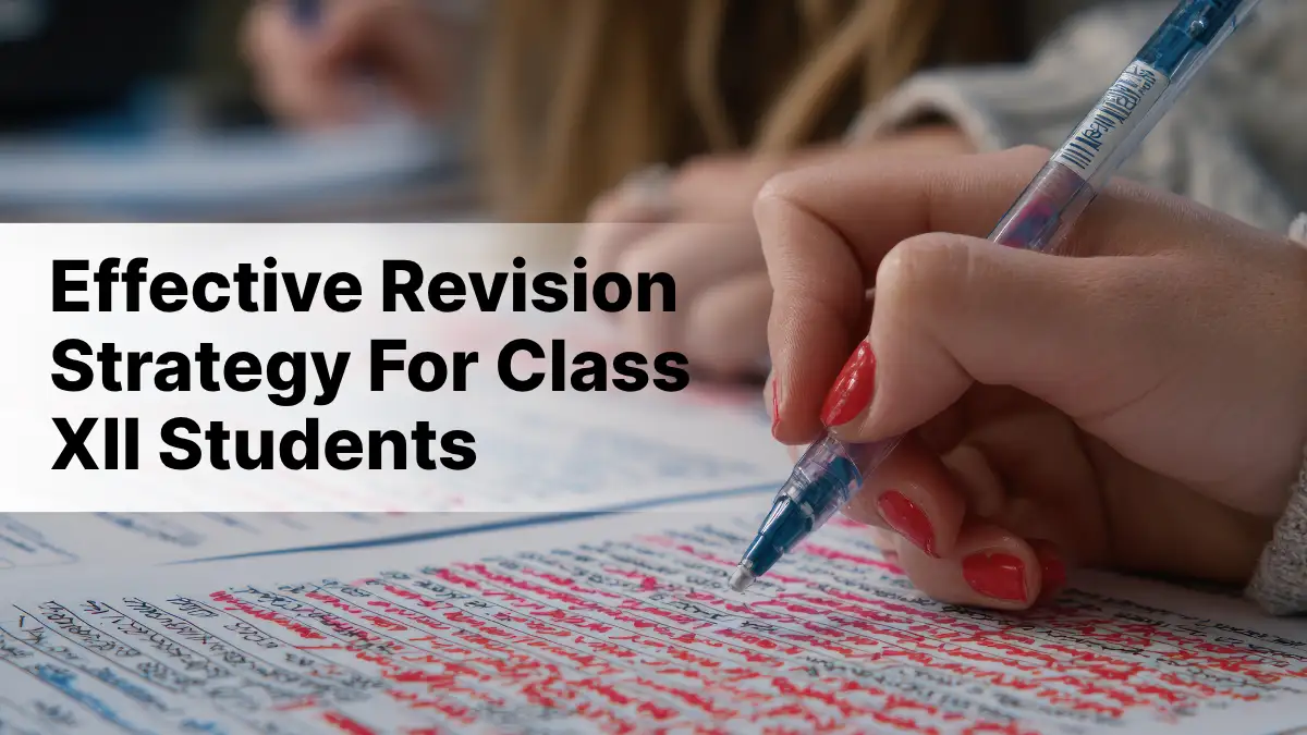 Effective Revision Strategy for Class 12 Students